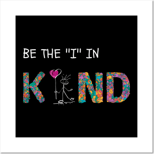 Be the ''i'' in Kind Posters and Art